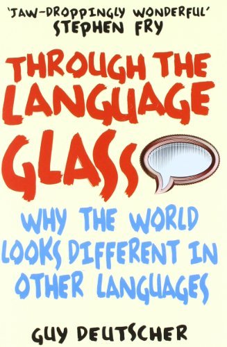 Through the Language Glass: Why The World Looks Different In Other Languages,Gu - Afbeelding 1 van 1