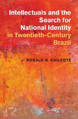 Intellectuals Search for National Identity Twentieth-Century Braz… 9781107071629