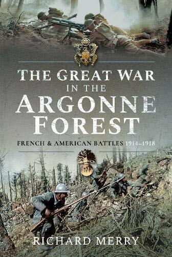 The Great War in the Argonne Forest: French and, Merry.. - Imagen 1 de 1