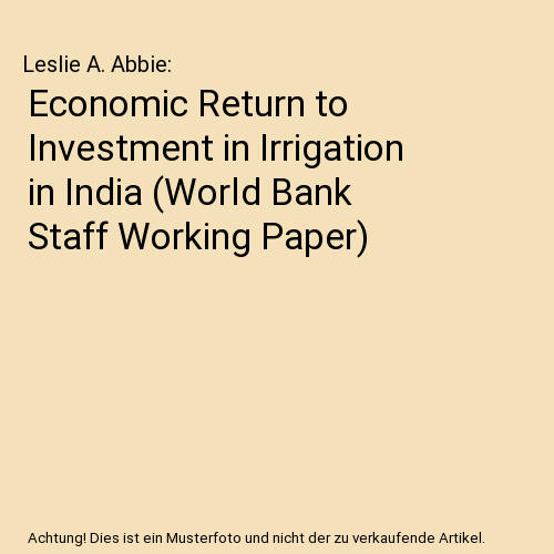Economic Return to Investment in Irrigation in India (World Bank Staff Working P - Afbeelding 1 van 1