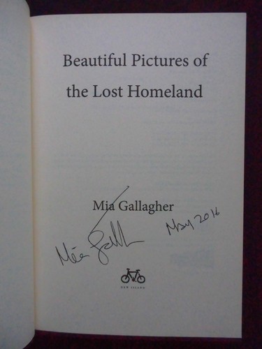 SIGNED; MIA GALLAGHER - Beautiful Pictures of the Lost Homeland (2016-1st) Novel - Foto 4 di 8