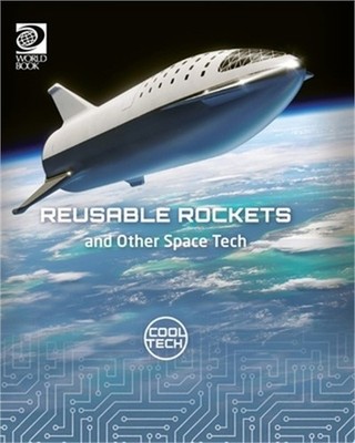 Reusable Rockets and Other Space Tech (Paperback or Softback)