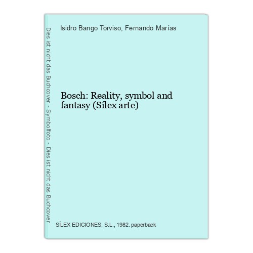 Bosch: Reality, symbol and fantasy (Sílex arte) Bango Torviso, Isidro und Fernan - Bild 1 von 1