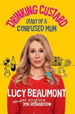 Drinking Custard: The Diary of a Confused Mum - Hardback NEW Beaumont, Lucy 30/0