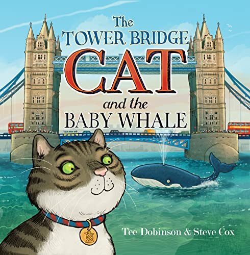 The Tower Bridge Cat and The Baby Whale by Tee Dobinson 9781999602291 NEW - Image 5