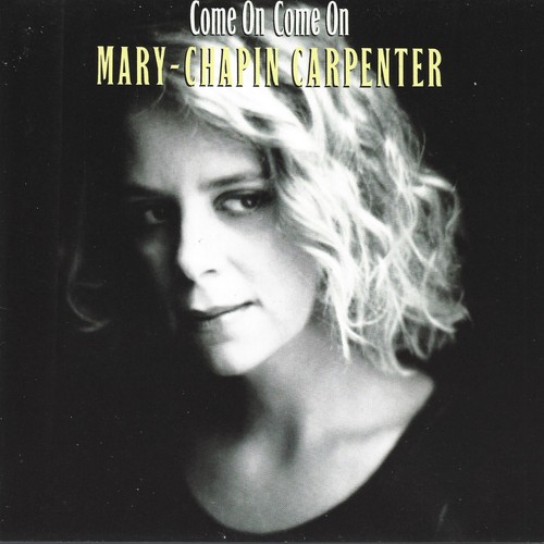 Come On Come On by Mary Chapin Carpenter (Cd 1992)