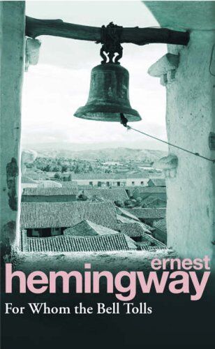 For Whom The Bell Tolls By Ernest Hemingway. 9780099908609 - Picture 1 of 1
