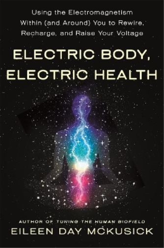 Eileen Day McKusick Electric Body, Electric Health (Tascabile)