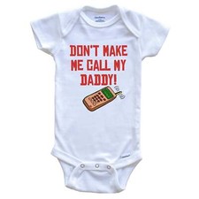 Don't Make Me Call My Daddy Funny One Piece Baby Bodysuit