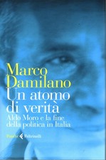 Un atomo di verità - Marco Damilano (Feltrinelli) [2018]