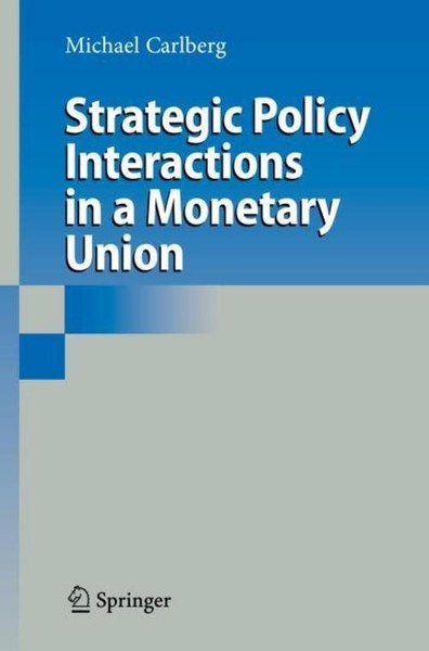 Strategic Policy Interactions In A Monetary Union Michael Carlberg-image