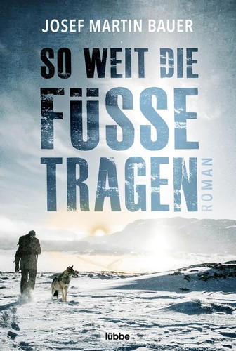 Josef Martin Bauer / So weit die Füße tragen / 9783404183449
