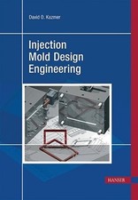 Injection Mold Design Engineering by David Kazmer: Used