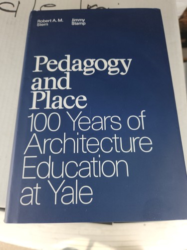 Pedagogy and Place: 100 Years of Architecture Education at Yale by Stern - Picture 1 of 4