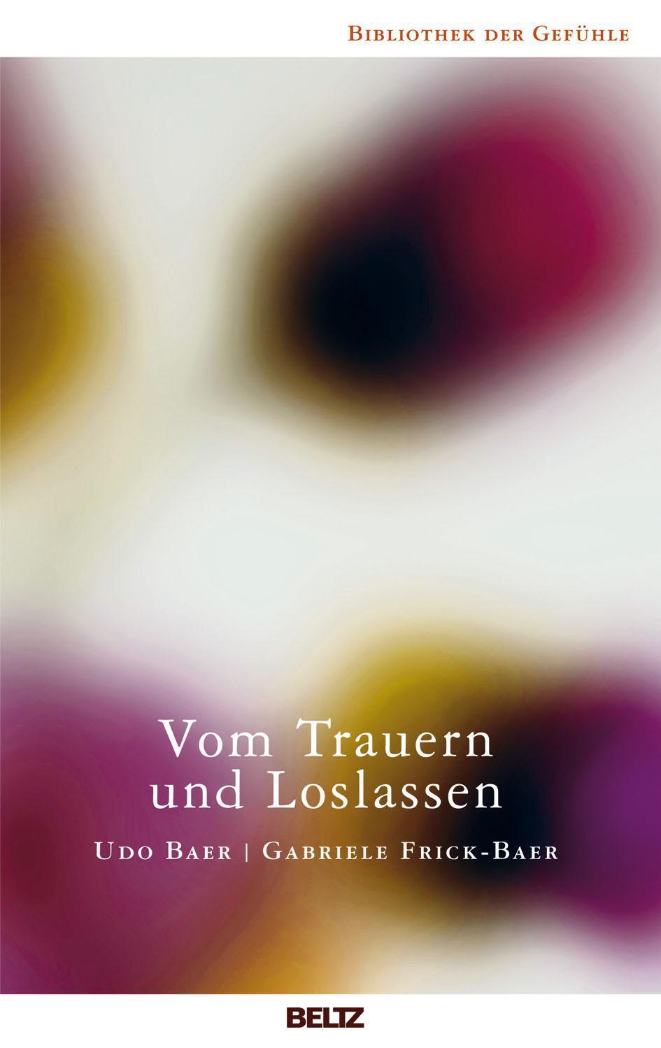 Vom Trauern Und Loslassen Udo Baer