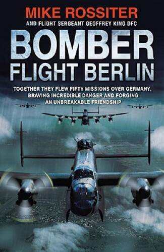Bomber Flight Berlin - Hardcover By Mike Rossister - GOOD - Picture 1 of 1