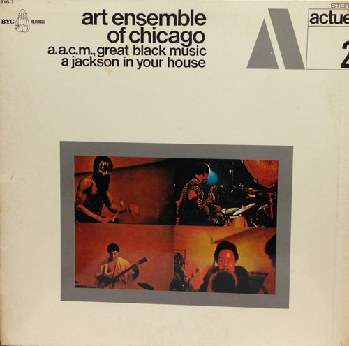 The Art Ensemble Of Chicago - A.A.C.M., Great Black Music - A Jackson In Your Ho - Picture 1 of 1