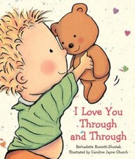 I Love You Through and Through Board Books Bernadette Rossetti-Sh