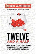 Twelve and a Half : Leveraging the Emotional Ingredients Necessar