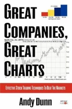Great Companies, Great Charts: Effective Stock Trading Techniques to Beat the Ma