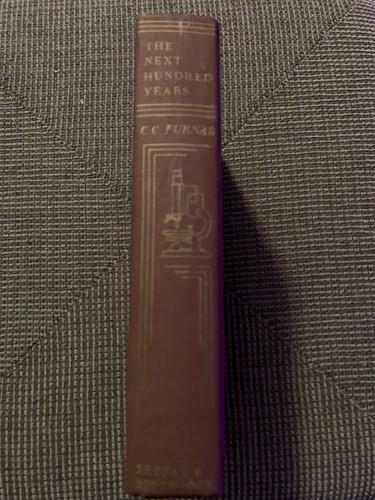 Furnas, C. C. THE NEXT HUNDRED YEARS The Unfinished Business of Science 1st Ed - Imagen 2 de 5