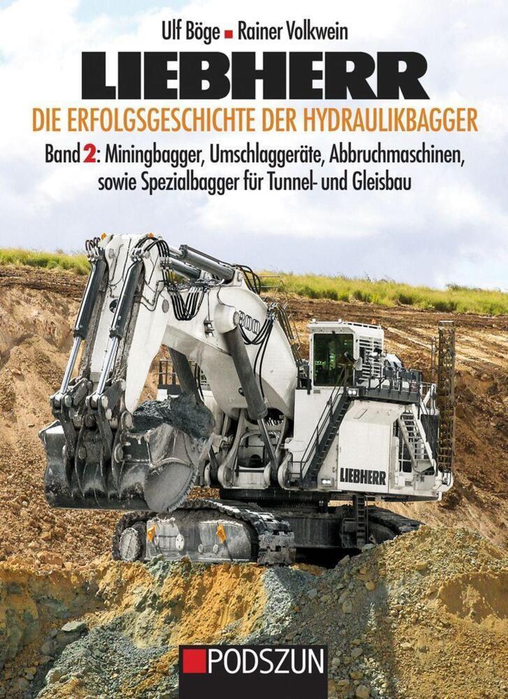 Liebherr, Die Erfolgsgeschichte Der Hydrauikbagger Band 2 -