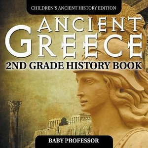Ancient-Greece-2nd-Grade-History-Book-Children-039-s-Ancient-History-Edition