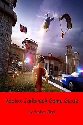 Roblox Jailbreak Spielanleitung Geel, Yashas Taschenbuch - Bild 1 von 1