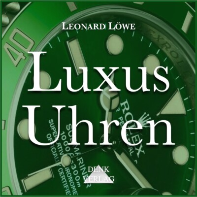 Luxus Uhren - Hörbuch MP3-CD - Rolex, Omega, Breitling, Hublot, Rolex Submariner