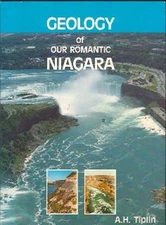 Geology of Our Romantic Niagara Albert H. Tiplin