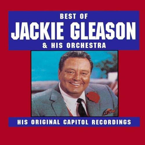 Jackie Gleason - Best of Jackie Gleason & His Orchestra: His Original Capitol Re - Imagen 1 de 1