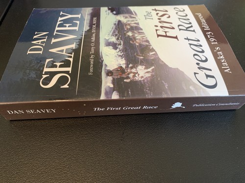 THE FIRST GREAT RACE By Dan Seavey, Signed Copy - Alaska’s 1973 Iditarod - Bild 10 von 11