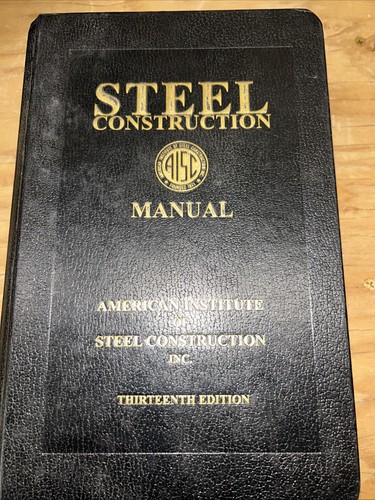 13th Edition STEEL CONSTRUCTION MANUAL by AISC 13 ed thirteenth seismic design