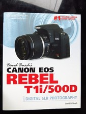 David Busch  s Canon EOS Rebel T1i/500D Guide to Digital SLR Photography D...