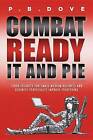 Combat Ready It and Pie: Cyber Security for Small Medium Business and Perpetual Improvement Everywhere by Paul B Dove (Paperback / softback, 2015)