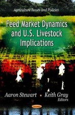 Feed Market Dynamics and U.S. Livestock Implications (Paperback)