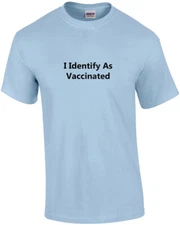 I Identify As Vaccinated Funny Shirt