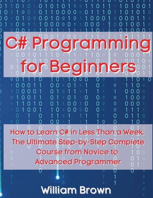 William Brown C# Programming for Beginners (Paperback)