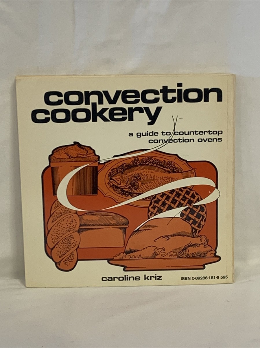1980 Convection Cookery by Caroline Kriz, Trade Paperback