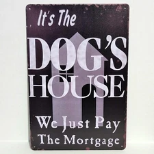 Dogs House Funny Rustic Vintage Metal Tin Signs Man Cave Garage
