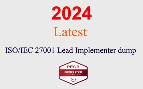 PECB ISO/IEC 27001 Lead Implementer dump GUARANTEED (1 month update)
