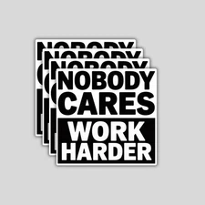 Motivational Nobody Cares Work Harder Stickers: Waterproof Vinyl Decals