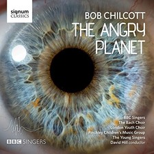 Bob Chilcott Bob Chilcott: The Angry Planet (CD) Album