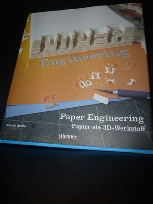 Paper Engineering Papier als 3D-Werkstoff Natalie Awella