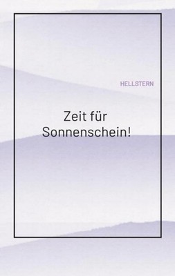 Zeit für Sonnenschein! Hellstern