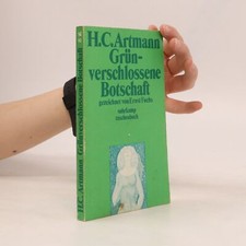 Grünverschlossene Botschaft  |  H. C. Artmann