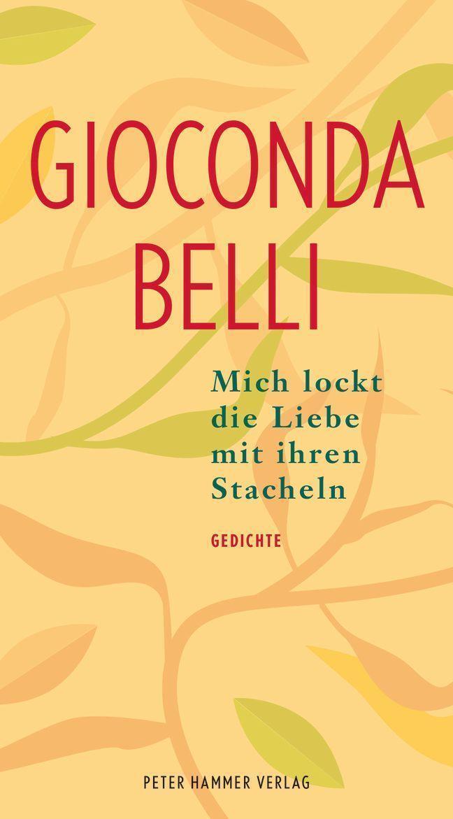 Mich Lockt Die Liebe Mit Ihren Stacheln - Gioconda Belli -