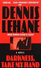Darkness, Take My Hand (Kenzie & Gennaro #2) by Dennis Lehane (2000)