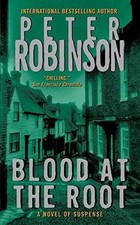Blood at the Root (An Inspector Alan - Paperback, by Robinson Peter - Very Good