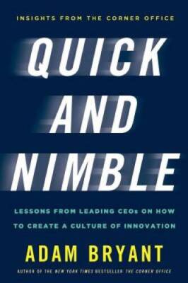 Quick and Nimble: Lessons from Leading CEOs on How to Create a Cultu - VERY GOOD